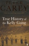 True History of the Kelly Gang - Peter Carey