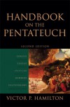 Handbook on the Pentateuch: Genesis, Exodus, Leviticus, Numbers, Deuteronomy - Victor P. Hamilton