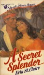 A Secret Splendor (Silhouette Intimate Moments, #29) - Sandra Brown, Erin St. Claire