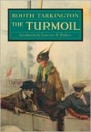 The Turmoil - Booth Tarkington,  Lawrence R. Rodgers (Introduction)