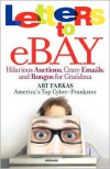 Letters to Ebay:  Hilarious Auctions, Crazy Emails, and Bongos for Grandma - Art Farkas