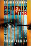 Phoenix Splinter (Project Horizon) - Branli Caidryn