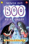 Never Say Boo to a Ghost: And Other Haunting Rhymes - John   Foster, Korky Paul