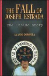 The Fall of Joseph Estrada: The Inside Story - Armando Doronila, Amando Doronila