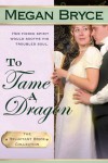 To Tame A Dragon - Megan Bryce