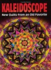 Kaleidoscope: New Quilts from Old Favorite - Barbara  Smith, Ruth Ann Combs