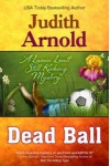 Dead Ball - Judith Arnold