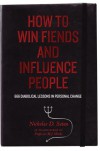 How to Win Fiends and Influence People: 666 Wicked Ways to Guarantee Success in the Workplace - Nicholas D. Satan, Marcus Weeks