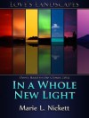 In A Whole New Light - Marie L. Nickett