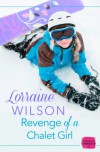 Revenge of a Chalet Girl - Lorraine   Wilson