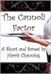 The Cannoli Factor - Harris Channing