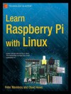 Learn Raspberry Pi with Linux - David Hows, Peter Membrey