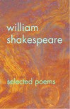 William Shakespeare: Selected Poems - William Shakespeare