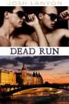 Dead Run (Dangerous Ground) - Josh Lanyon