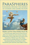 ParaSpheres: Extending Beyond the Spheres of Literary and Genre Fiction: Fabulist and New Wave Fabulist Stories - Rusty Morrison, Rusty Morrison, Janice Law