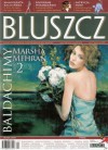 Bluszcz, nr 7 / kwiecień 2009 - Bogusław Wołoszański, Marcin Brykczyński, Joanna Chmielewska, Katarzyna Grochola, Ornela Vorpsi, Halina Pawlowská, Małgorzata Kalicińska, Grażyna Plebanek, Barbara Rybałtowska, Izabela Szolc, Marsha Mehran, Elizabeth Gaskell, Małgorzata Niezabitowska, Marek Łukaszewic