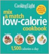 Cooking Light Mix & Match Low-Calorie Cookbook: 1,500 Calories a Day - Cooking Light Magazine