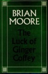 The Luck of Ginger Coffey - Brian Moore