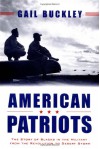American Patriots: The Story of Blacks in the Military from the Revolution to Desert Storm - Gail Lumet Buckley