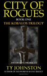 City of Rogues: Book I of The Kobalos Trilogy (The Ursian Chronicles) - Ty Johnston