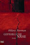 Gefährliche Nähe - Hilary Norman