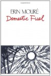 Domestic Fuel - Erin Moure