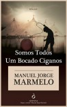 Somos Todos Um Bocado Ciganos - Manuel Jorge Marmelo