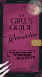 The Girl's Guide to Werewolves: All You Need to Know about the Original Untamed Bad Boys - Barbara Karg