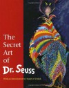The Secret Art of Dr. Seuss - Dr. Seuss, Maurice Sendak, Audrey Geisel