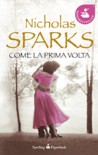 Come La Prima Volta - Nicholas Sparks, Alessandra Petrelli