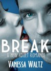 Break (Billionaire New Adult Romance) - Vanessa Waltz, Vanessa Waltz