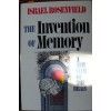 The Invention of Memory: A New View of the Brain - Israel Rosenfield