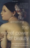 The Secret Power of Beauty - John Armstrong