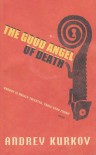 The Good Angel of Death - Andrey Kurkov