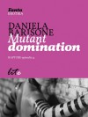 Mutant domination - Daniela Barisone