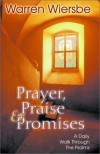 Prayer, Praise and Promises: A Daily Walk Through the Psalms - Warren W. Wiersbe