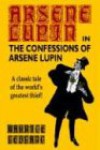 The Confessions of Arsène Lupin - Maurice Leblanc