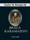 Braca Karamazovi - Fjodor M. Dostojevski