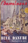 The Blue Danube. Illustrated In Colour By The Author. - Ludwig Bemelmans