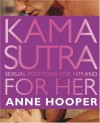 Kama Sutra for Her/for Him - Anne Hooper