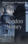 Hoodoo Money, First Edition - Sharon C. Pennington
