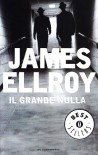 Il grande nulla - James Ellroy, Carlo Oliva
