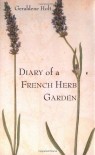 Diary of a French Herb Garden - Geraldene Holt