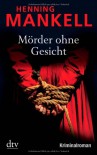 Mörder ohne Gesicht: (Wallander, #1) - Henning Mankell, Paul Berf, Barbara Sirges