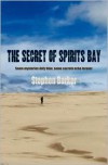 The Secret of Spirits Bay - Stephen Barker