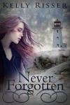 Never Forgotten (Never Forgotten Series Book 1) - Kelly Risser