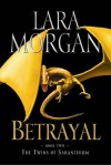 Betrayal - Lara Morgan