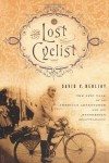 The Lost Cyclist: The Epic Tale of an American Adventurer and His Mysterious Disappearance - David Herlihy