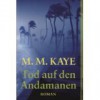Tod auf den Andamanen : [Roman] - Mary M. Kaye