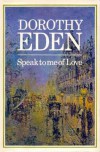 Speak to Me of love - Dorothy Eden